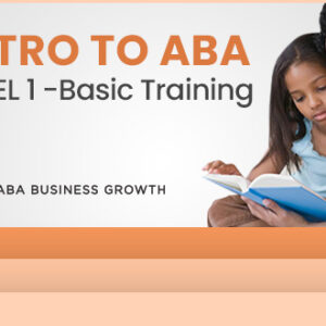 Course: Intro to ABA: Level 1 - Basic Training